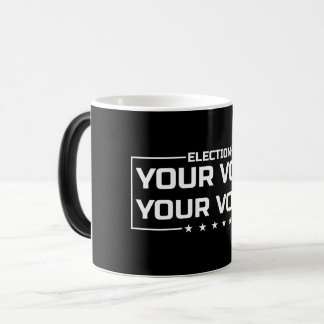 Your Vote Your Voice white font Color Morph Mug
