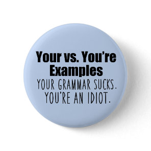 Your vs. You're Funny Grammar Button
