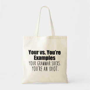 Your vs. You're Funny Grammar Tote Bag