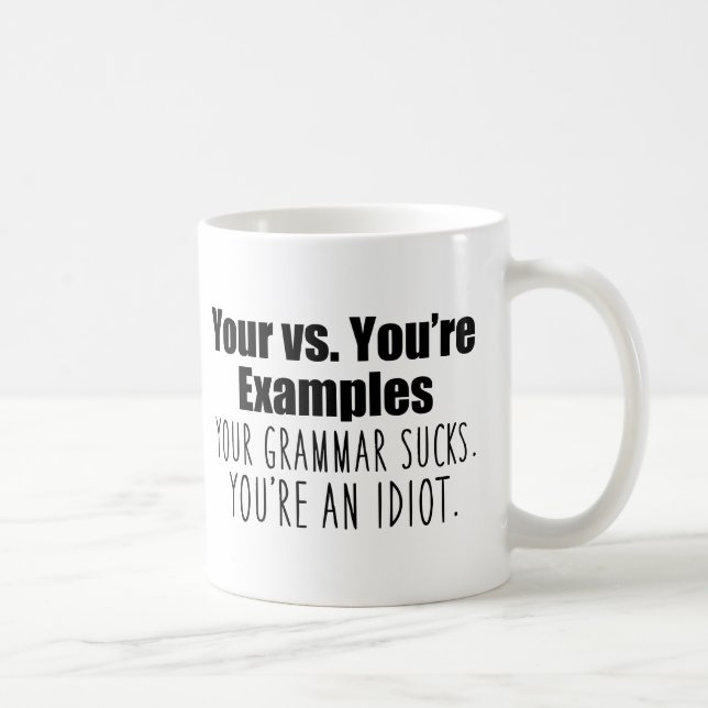 Your vs. You're Grammar Humor Coffee Mug (Right)