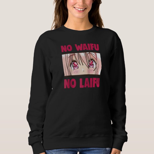 Your Waify Is Not Real No Waifu No Laifu Raglan Sweatshirt (Front)