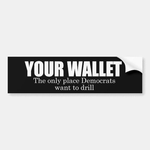 Your Wallet Bumpersticker Bumper Sticker