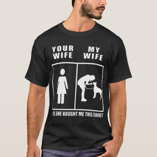 your wife and my wife T_Shirt