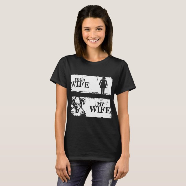 your wife and my wife t-shirts (Front Full)