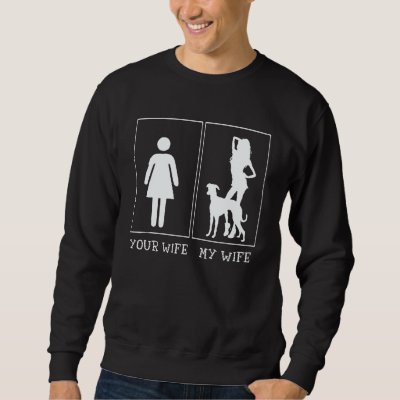 Your Wife And My Wife Whippet Dog Sweatshirt