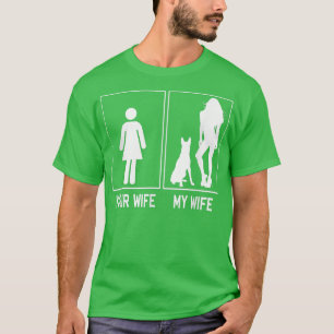Your Wife My Wife Belgian Malinois Funny Stuff For T-Shirt