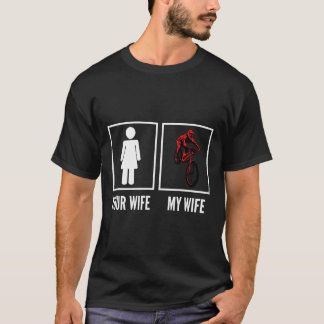 Your Wife My Wife Biker Cyclist Mountain Biking T-Shirt