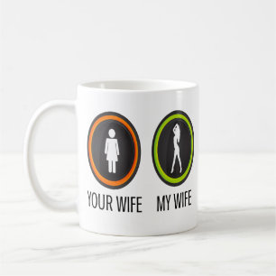 Your Wife My Wife Coffee Mug