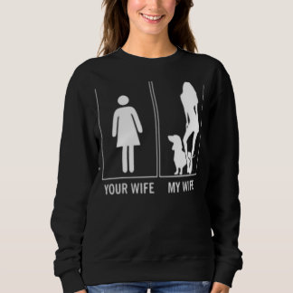 Your Wife My Wife  Dachshund Sweatshirt