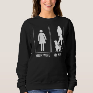 Your Wife My Wife  Dachshund Sweatshirt