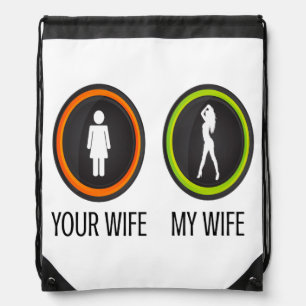 Your Wife My Wife Drawstring Bag