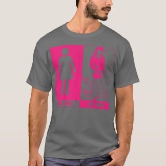 Your Wife My Wife Farmer  Farm Life Husband gift  T-Shirt