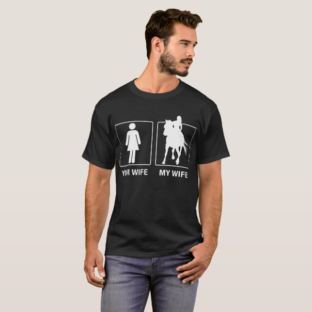 Your Wife My Wife Horse Riding Proud Shirt (Front Full)