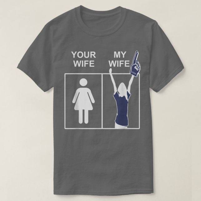 Your Wife My Wife , Husband's Funny Wife Sport  T-Shirt (Design Front)