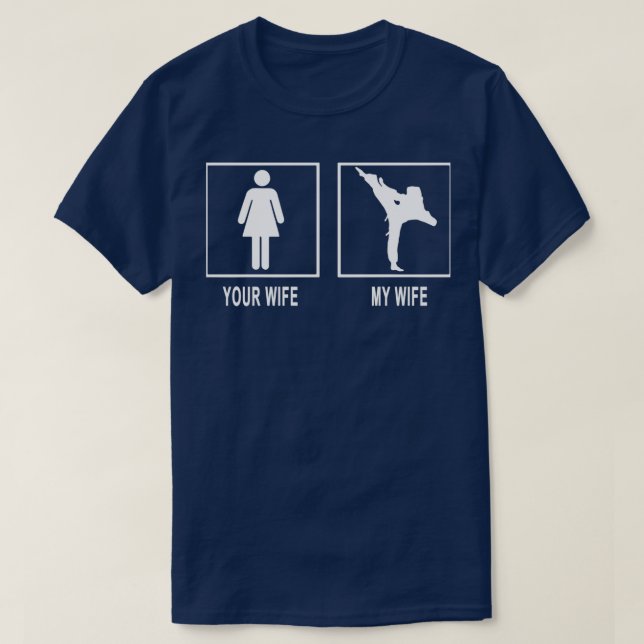 your wife my wife karate s T-Shirt (Design Front)