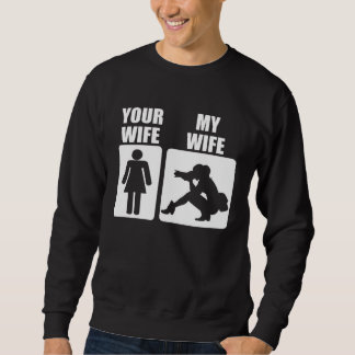 Your Wife My Wife Photographer Graphic Fathers Day Sweatshirt