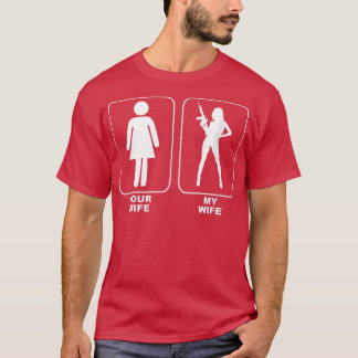 Your Wife My Wife  T-Shirt