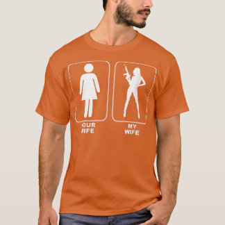 Your Wife My Wife T-Shirt