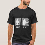 your wife my wife t-shirts<br><div class="desc">your wife my wife t-shirts</div>