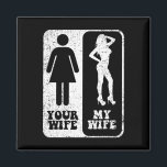 Your Wife My Wife Wedding Husband Groom Fiance Mr  Magnet<br><div class="desc">Your Wife My Wife Wedding Husband Groom Fiance Mr Engaged</div>
