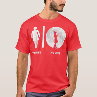 Your Wife My Wife Witch Wicca Pagan  for Witches  T-Shirt