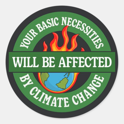 Your Will Be Affected By Climate Change Classic Round Sticker