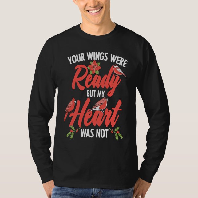 Your Wings Were Ready But My Heart Motivational Li T-Shirt (Front)