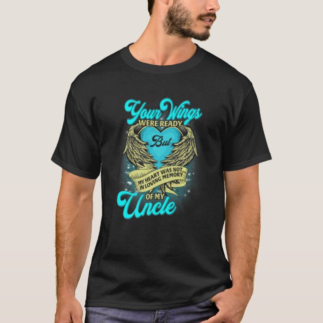 Your Wings Were Ready But My Heart Was Not Missed  T-Shirt (Front)