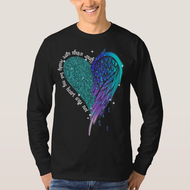 Your Wings Were Ready But My Heart Was Not Suicide T-Shirt (Front)