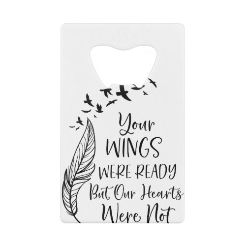 Your wings were ready but our hearts were not credit card bottle opener