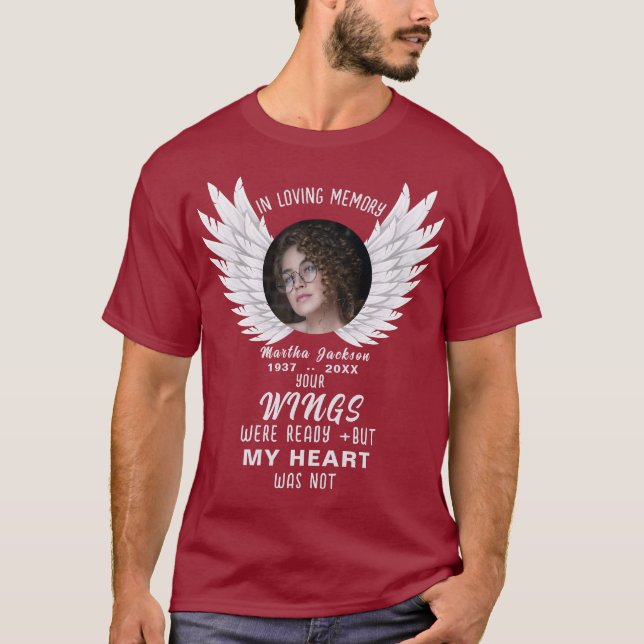 Your Wings Were Ready But Our Hearts Were Not T-Shirt (Front)