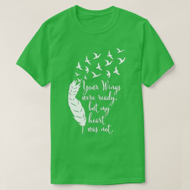 Your Wings Were Ready , Memorial Day, In Loving Me T-Shirt (Design Front)