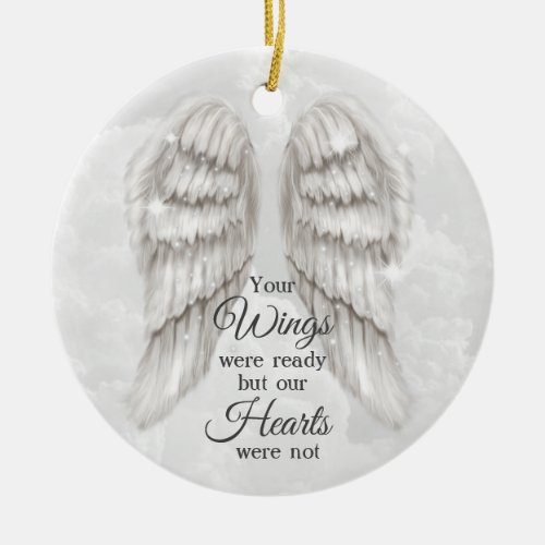 Your Wings Were Ready Our hearts Were Not Memorial Ceramic Ornament