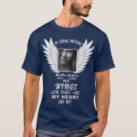 Your Wings Were Ready | Photo Memorial T-Shirt