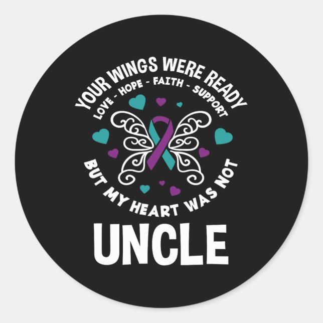 Your Wings Were Ready Uncle Of An Angel Suicide Aw Classic Round Sticker (Front)