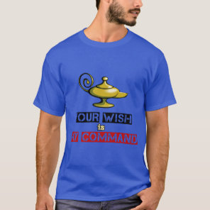 Your Wish is My Command Aladdin Lamp Design T-Shirt
