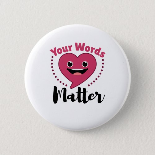 Your Words Matter SLP Speech Language Pathology Button