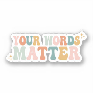 Your Words Matter   Speech Therapy Gift Sticker