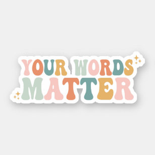 Your Words Matter   Speech Therapy Gift Sticker