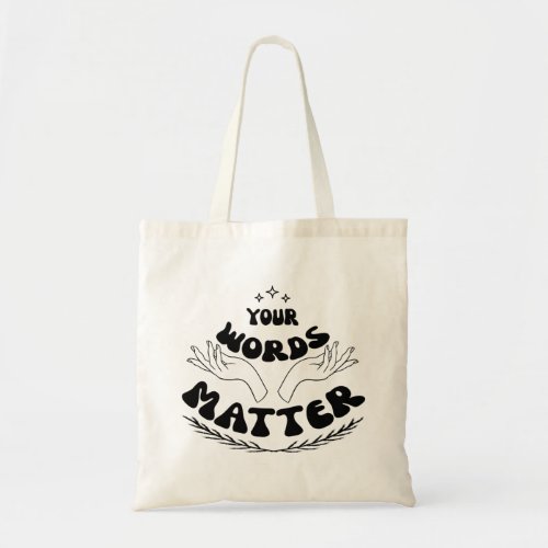Your Words Matter Sweatshirt Speech Language Tote Bag