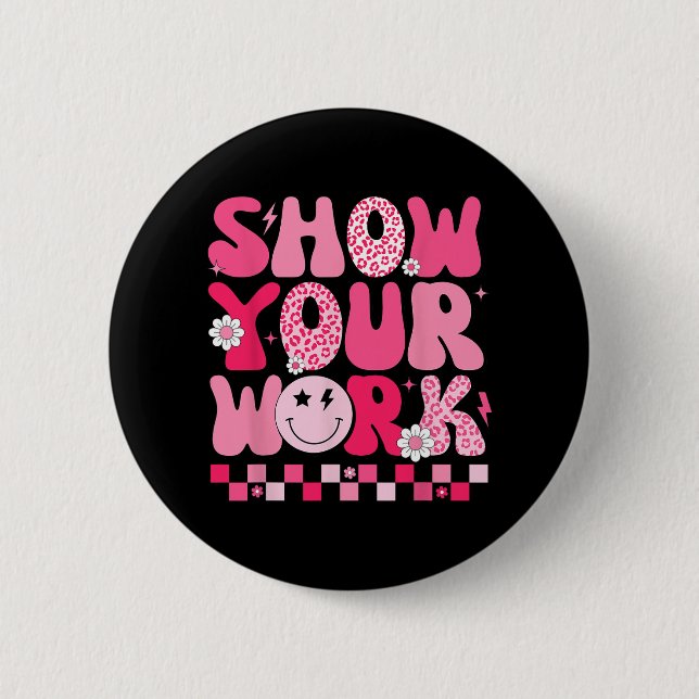 Your Work Math Teacher Test Day Motivational Testi Button (Front)