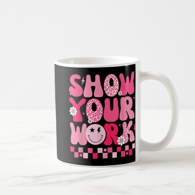 Your Work Math Teacher Test Day Motivational Testi Coffee Mug (Right)