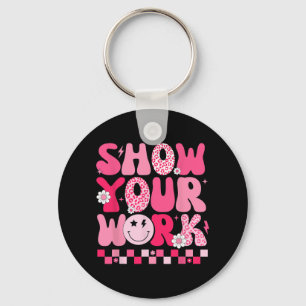 Your Work Math Teacher Test Day Motivational Testi Keychain