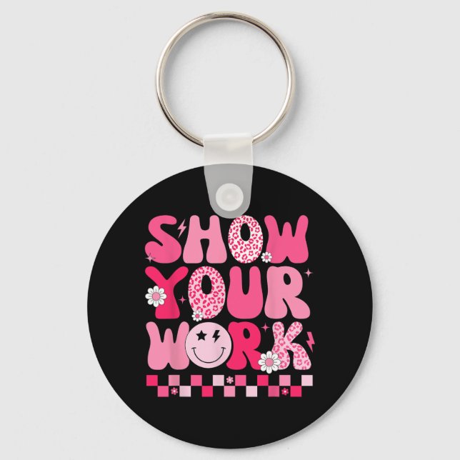 Your Work Math Teacher Test Day Motivational Testi Keychain (Front)