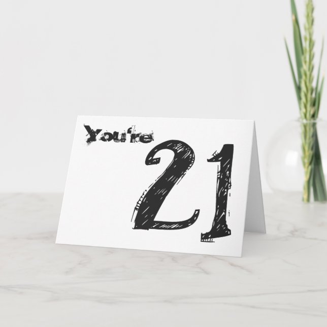 You're 21, large black & white text on white. card (Front)