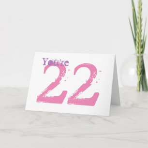 You're 22, large purple & pink text on white. card
