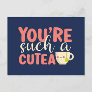 You're A Cutea Cute Tea Pun Funny Valentine's Day Postcard