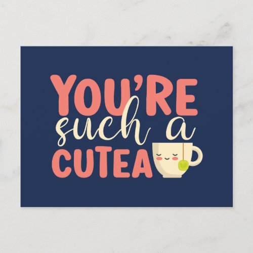 Youre A Cutea Cute Tea Pun Funny Valentines Day Postcard