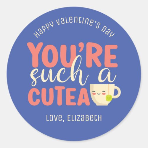 Youre A Cutea Funny Tea Pun Cute Valentines Day Classic Round Sticker