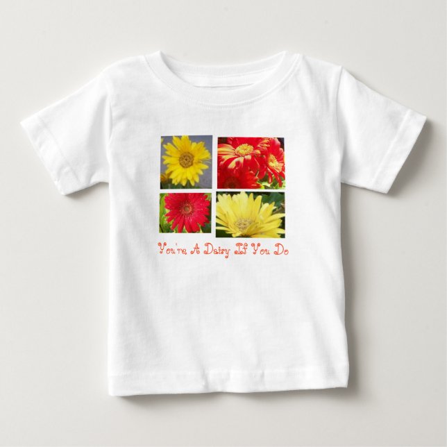 You're a Daisy if you do Baby T-Shirt (Front)